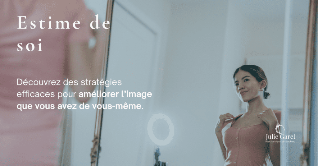 Renforcer son estime de soi - Julie Garel psychanalyste coach Orléans